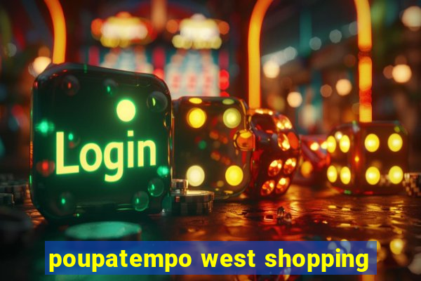 poupatempo west shopping